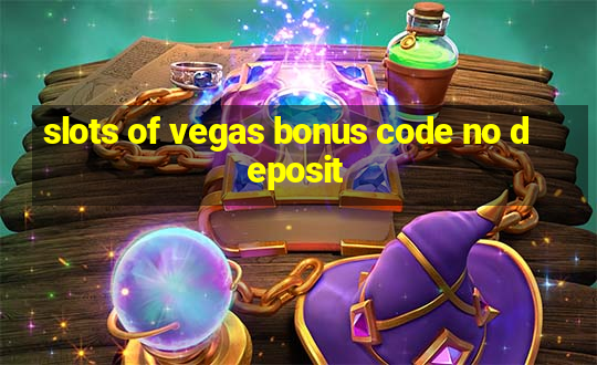 slots of vegas bonus code no deposit