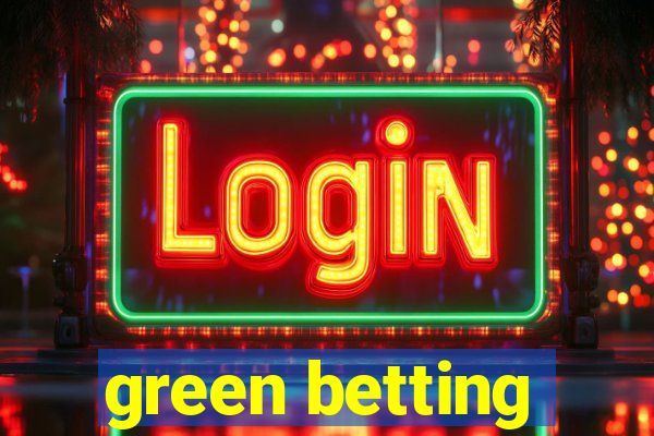 green betting