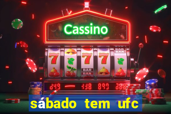 sábado tem ufc las vegas