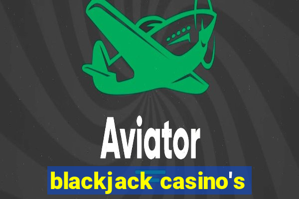 blackjack casino's