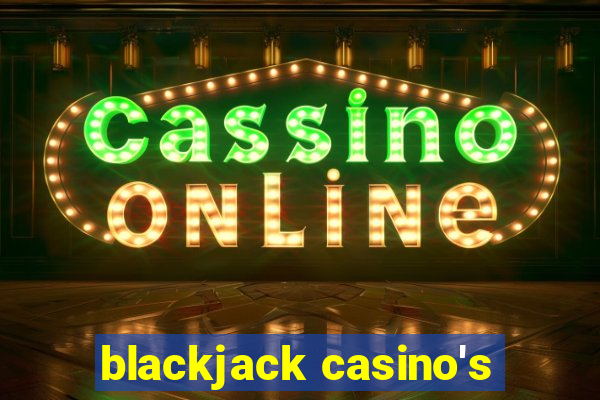 blackjack casino's