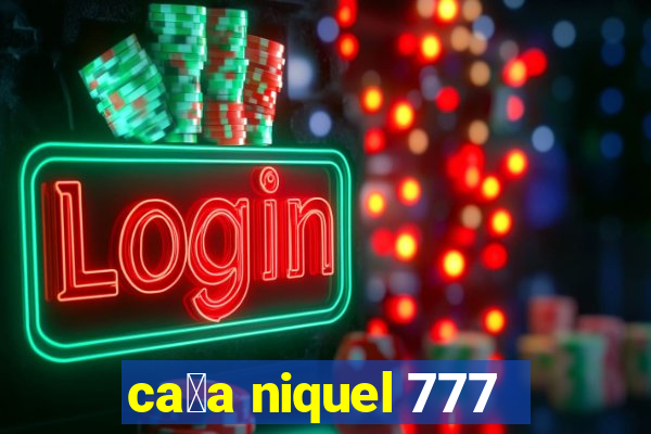 ca莽a niquel 777