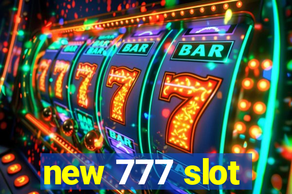 new 777 slot