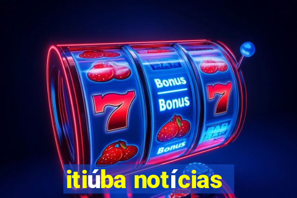 itiúba notícias