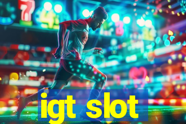 igt slot