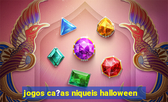 jogos ca?as niqueis halloween