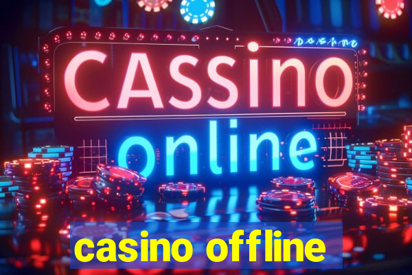 casino offline