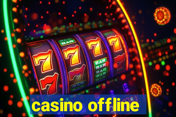 casino offline