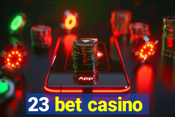 23 bet casino