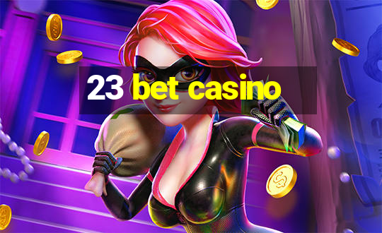 23 bet casino