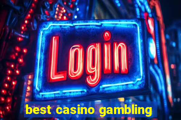 best casino gambling