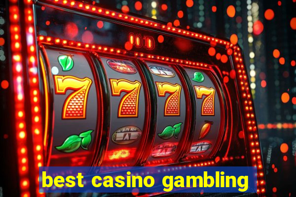 best casino gambling