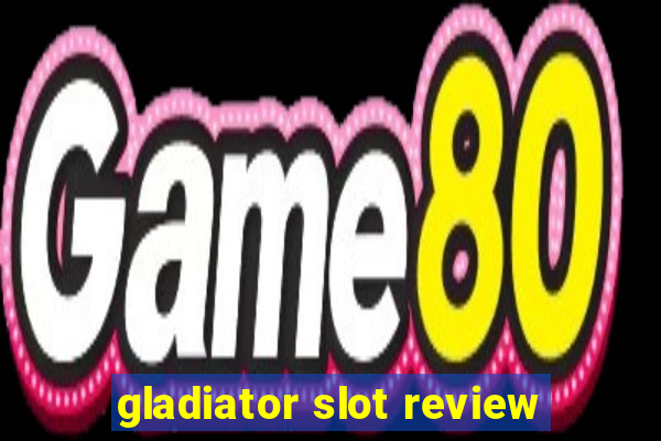 gladiator slot review