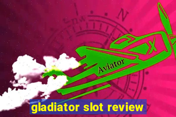 gladiator slot review