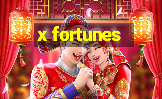 x fortunes