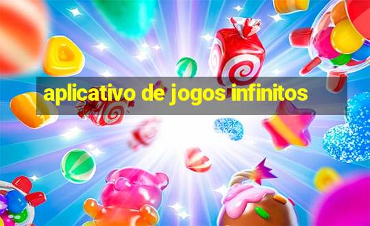 aplicativo de jogos infinitos