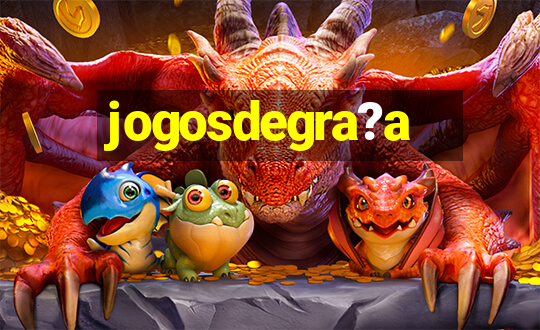 jogosdegra?a