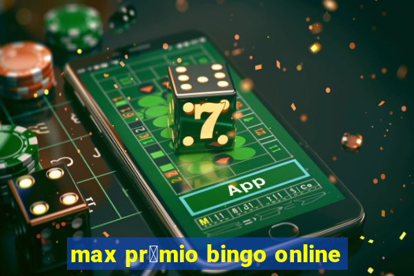 max pr锚mio bingo online