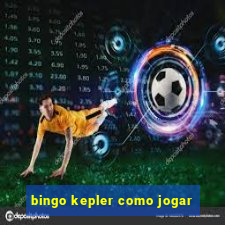 bingo kepler como jogar