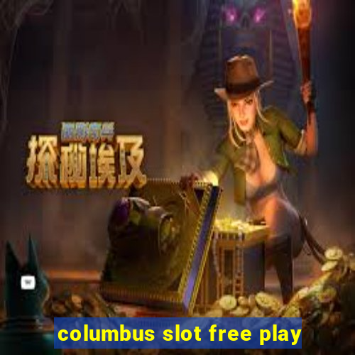 columbus slot free play