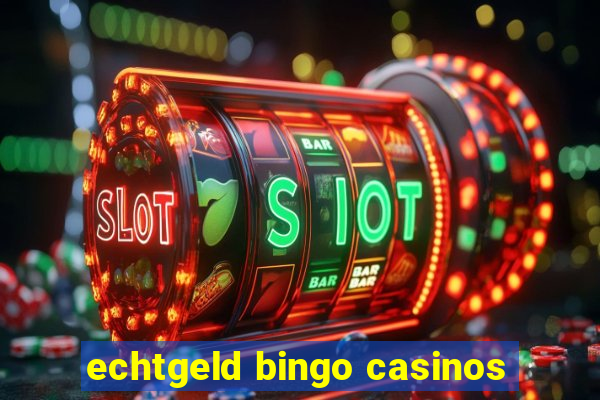 echtgeld bingo casinos