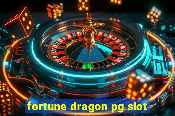 fortune dragon pg slot