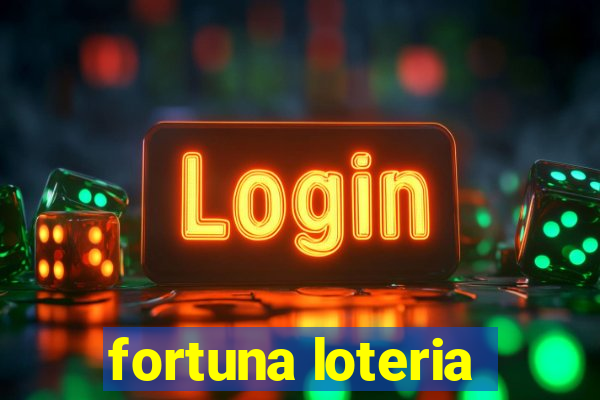 fortuna loteria