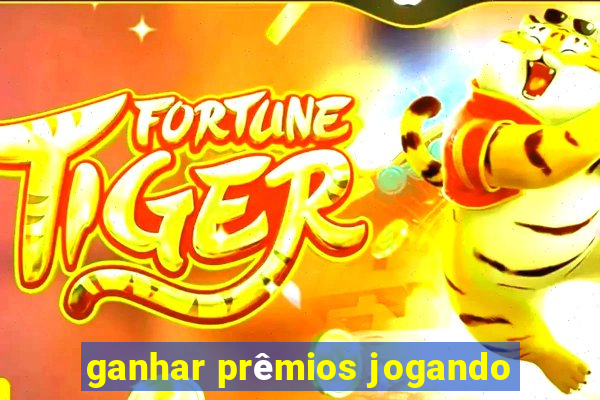 ganhar prêmios jogando