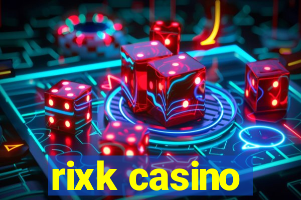 rixk casino