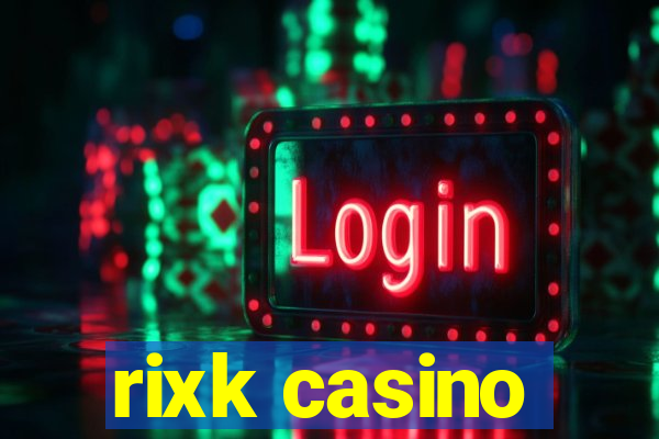 rixk casino