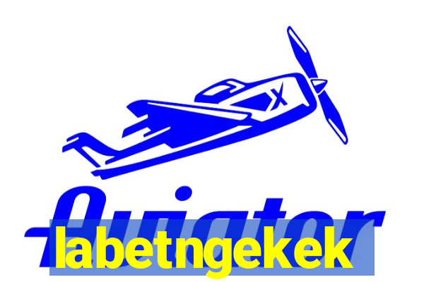 labetngekek