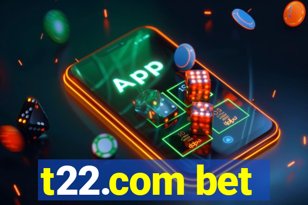 t22.com bet