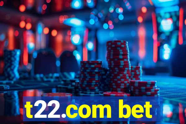 t22.com bet