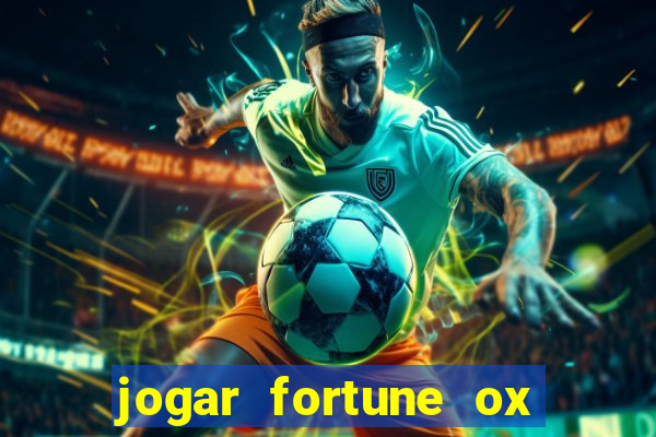 jogar fortune ox demo gratis