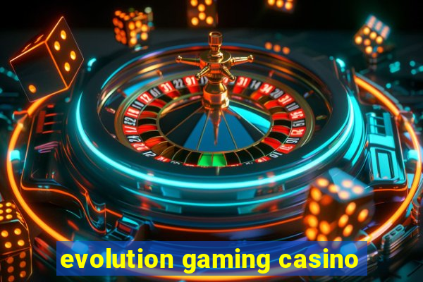 evolution gaming casino