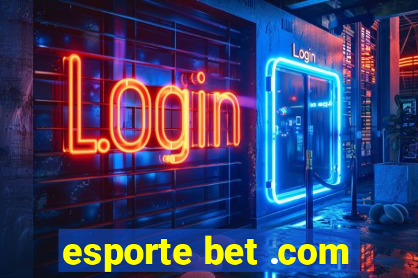 esporte bet .com