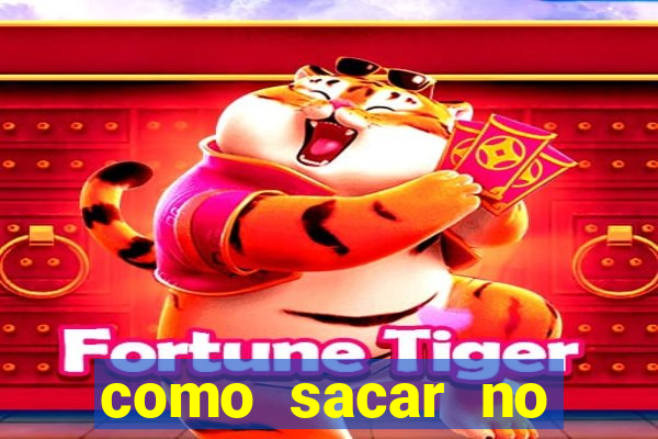 como sacar no fortune tiger