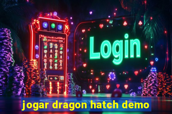 jogar dragon hatch demo