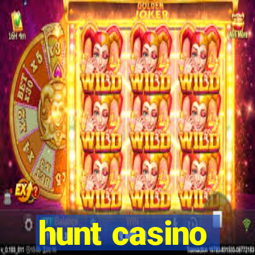 hunt casino