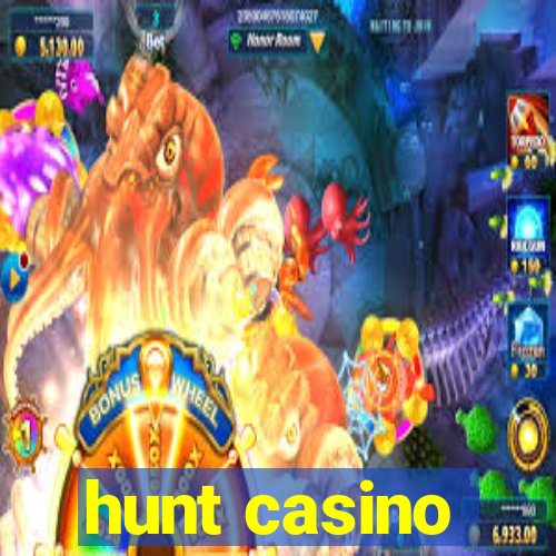 hunt casino