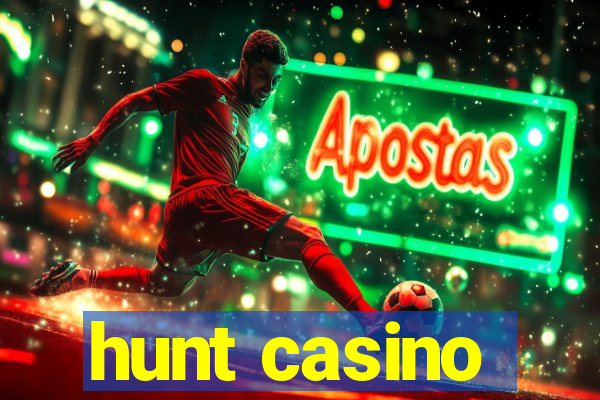 hunt casino