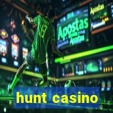 hunt casino