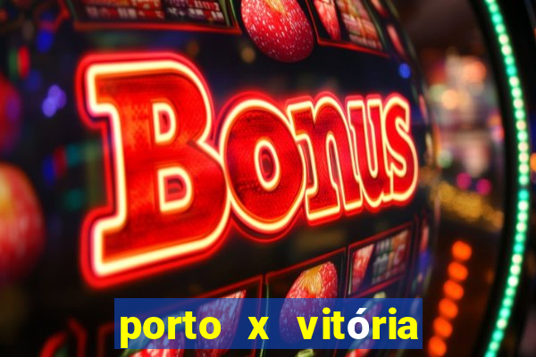 porto x vitória sc palpite