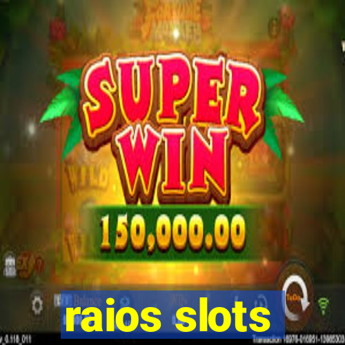 raios slots