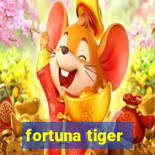 fortuna tiger