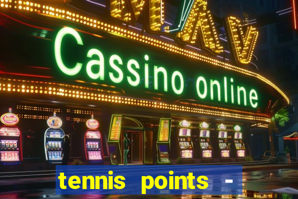 tennis points - big win