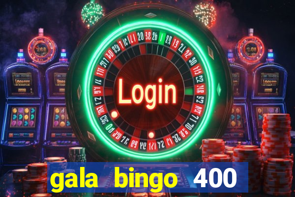 gala bingo 400 welcome bonus