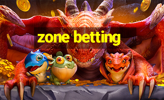 zone betting