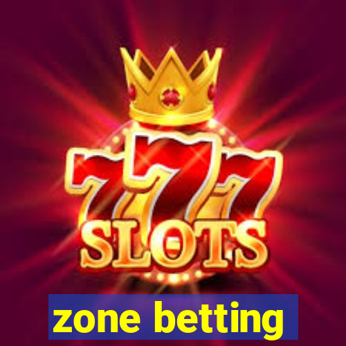 zone betting