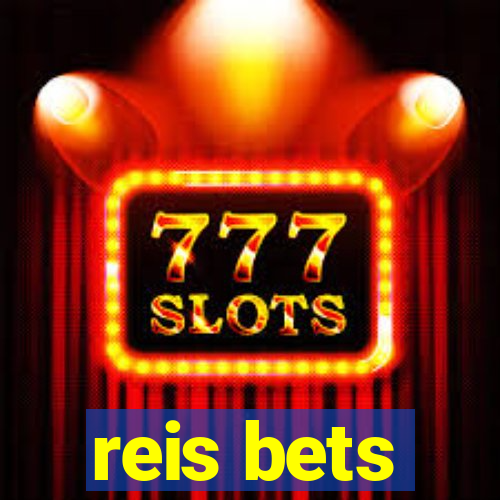 reis bets